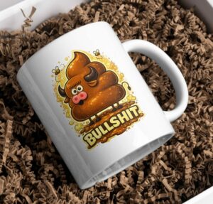 Bullshit Mug – Savage Humor Coffee Cup