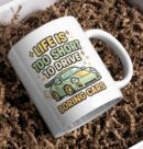 Life Is Too Short To Drive Boring Cars Mug – Sports Car Lover Cup