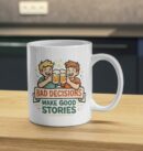 Bad Decisions Make Good Stories Beer Humor Mug