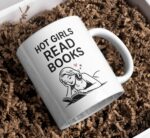 Hot Girls Read Books Mug – Book Lover Aesthetic Design