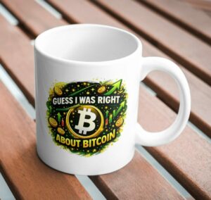 Guess I Was Right About Bitcoin Ceramic Mug
