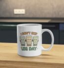 I Don’t Skip Leg Day Gym Mug – Funny Fitness Coffee Cup