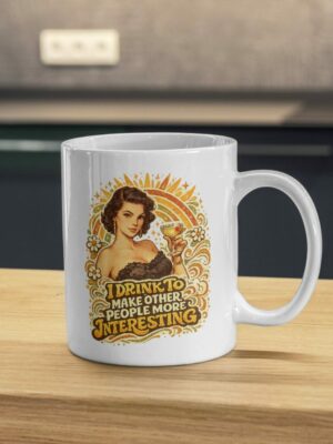 I Drink to Make Other People More Interesting Mug – Retro Glam Humor Cup