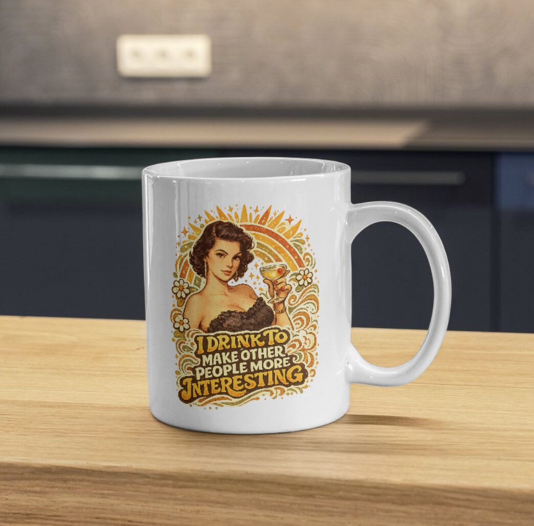 I Drink to Make Other People More Interesting Mug – Retro Glam Humor Cup