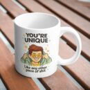 You’re Unique Mug – Like Any Other Piece of Shit Sarcastic Design