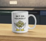 Bet On Yourself Mug – Money Stack Confidence Motivation Coffee Cup