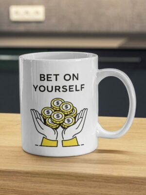 Bet On Yourself Mug – Money Stack Confidence Motivation Coffee Cup