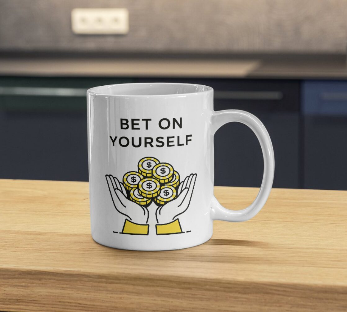 Bet On Yourself Mug – Money Stack Confidence Motivation Coffee Cup
