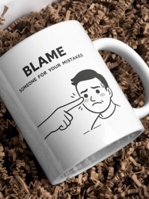 Blame Someone For Your Mistakes Mug – Pointing Finger Sarcastic Humor Cup