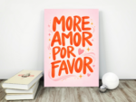 More Amor Por Favor Typography Art