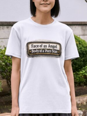 Face of an Angel Body of a Porn Star Premium Cotton T-Shirt | Soft Unisex Graphic Tee