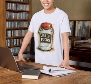 Jar of Fucks Funny Premium Cotton T-Shirt | Soft Unisex Graphic Tee Streetwear