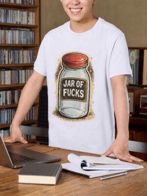 Jar of Fucks Funny Premium Cotton T-Shirt | Soft Unisex Graphic Tee Streetwear