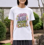 ADHD Late Diagnosis Club Premium Cotton T-Shirt | Soft Unisex Graphic Tee