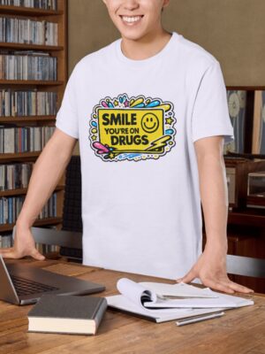 Smile You're On Drugs Premium Cotton T-Shirt | Soft Unisex Graphic Tee