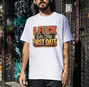 I F On The First Date Premium Cotton T-Shirt | Soft Unisex Graphic Tee