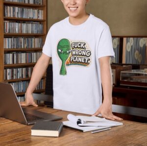 F*ck Wrong Planet Funny Alien Sarcastic Premium Cotton T-Shirt | Soft Unisex Graphic Tee