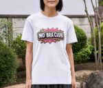 No Bra Club Bold Feminine Statement Premium Cotton T-Shirt | Soft Unisex Graphic Tee