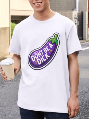 Don’t Be A Dick Funny Eggplant Premium Cotton T-Shirt | Soft Unisex Graphic Tee