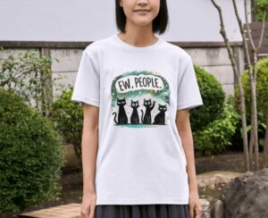 Ew, People Cat – Introvert Humor Unisex T-Shirt (100% Cotton)