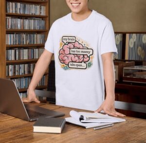 My Brain Has Too Many Tabs Open Funny Tech Premium Cotton T-Shirt | Soft Unisex Graphic Te