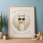 This Llama Doesn’t Want Your Drama Wall Art Print | Funny Quote Animal Art