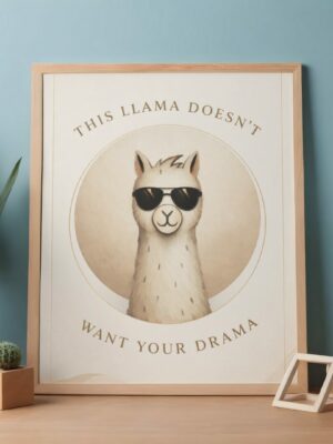 This Llama Doesn’t Want Your Drama Wall Art Print | Funny Quote Animal Art