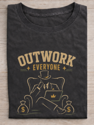 Outwork Everyone Hustle Humor Graphic Tee