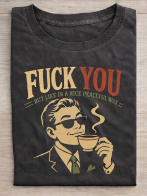 Peaceful Profanity Sarcastic Coffee Graphic Tee