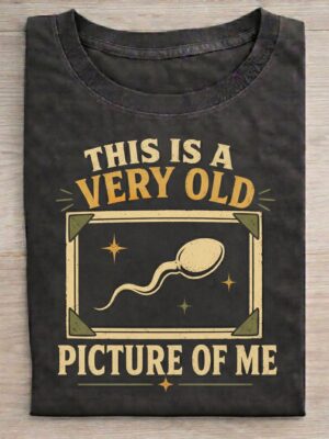 Very Old Picture Sarcastic Vintage Humor Graphic Tee