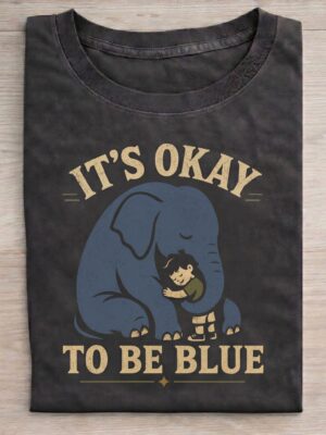 It Is Okay To Be Blue Elephant Comfort Graphic Tee