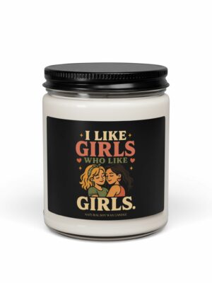 I Like Girls Who Like Girls Soy Candle
