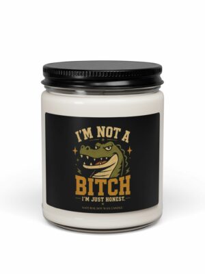 I’m Not a Bitch I’m Just Honest Alligator Soy Candle