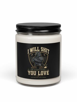 I Will Shit on Everything You Love Pigeon Soy Candle